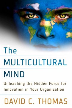 The Multicultural Mind: Unleashing the Hidden Force for Innovation in Your Organization - Thomas, David C.