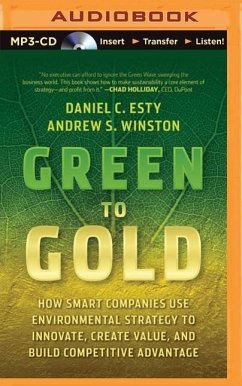 Green to Gold: How Smart Companies Use Environmental Strategy to Innovate, Create Value, and Build Competitive Advantage - Esty, Daniel C.; Winston, Andrew S.