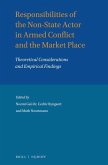 Responsibilities of the Non-State Actor in Armed Conflict and the Market Place: Theoretical Considerations and Empirical Findings