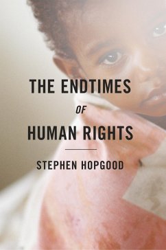 The Endtimes of Human Rights - Hopgood, Stephen