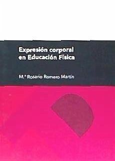 Expresión corporal en educación física - Romero Marín, María Rosario