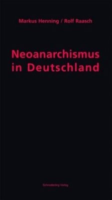 Neoanarchismus in Deutschland - Raasch, Rolf;Henning, Markus