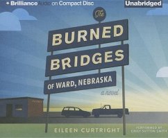 The Burned Bridges of Ward, Nebraska - Curtright, Eileen