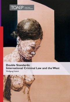 Double Standards: International Criminal Law and the West - Kaleck, Wolfgang