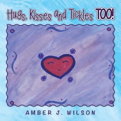 Hugs, Kisses and Tickles TOO!