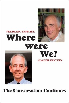 Where Were We?: The Conversation Continues - Raphael, Frederic; Epstein, Joseph