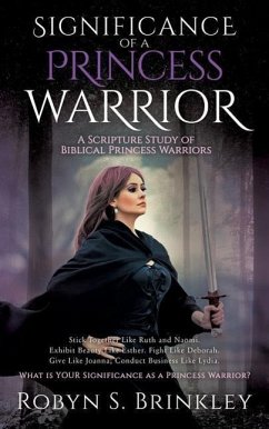 Significance of a Princess Warrior - Brinkley, Robyn S.