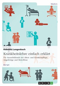 Krankheitslehre einfach erklärt. Für Auszubildende der Alten- und Krankenpflege, Angehörige und Betroffene - Langenbach, Rebekka