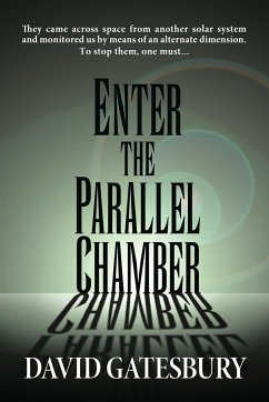 ENTER THE PARALLEL CHAMBER - Gatesbury, David