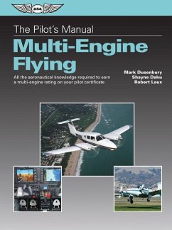 The Pilot's Manual: Multi-Engine Flying - Dusenbury, Mark; Daku, Shayne; Laux, Robert