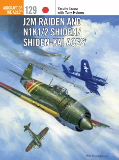 J2M Raiden and N1K1/2 Shiden/Shiden-Kai Aces - Izawa, Yasuho; Holmes, Tony (Editor)