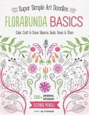 Florabunda Basics: Super Simple Art Doodles: Color, Craft & Draw: Blooms, Buds, Vines & More