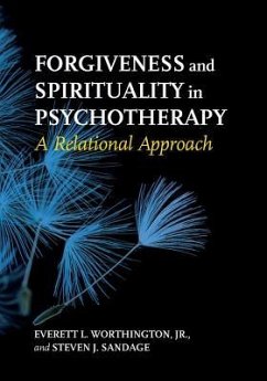 Forgiveness and Spirituality in Psychotherapy - Worthington Jr, Everett L; Sandage, Steven J; Sandage, Steven