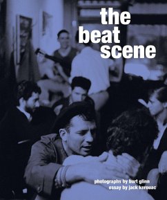 The Beat Scene: Photographs by Burt Glinn - Kerouac, Jack