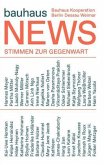 bauhaus news: Stimmen zur Gegenwart / Present Positions