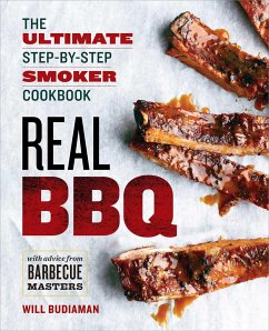 Real BBQ: The Ultimate Step-By-Step Smoker Cookbook - Budiaman, Will