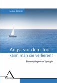 Angst vor dem Tod - kann man sie verlieren?