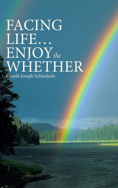 Facing Life ... Enjoy the Whether - Schinderle, Ronald Joseph