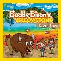 Buddy Bison's Yellowstone Adventure - Holland, Ilona E.