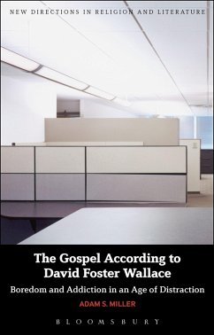 The Gospel According to David Foster Wallace - Miller, Adam S. (Collin College, USA)