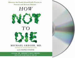 How Not to Die: Discover the Foods Scientifically Proven to Prevent and Reverse Disease - Greger, Michael; Stone, Gene