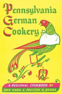 Pennsylvania German Cookery - Hark, Ann; Barba, Preston A