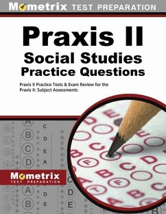 Praxis II Social Studies Practice Questions: Praxis II Practice Tests & Exam Review for the Praxis II: Subject Assessments