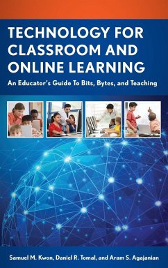 Technology for Classroom and Online Learning - Kwon, Samuel M.; Tomal, Daniel R.; Agajanian, Aram S.