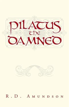 Pilatus the Damned - Amundson, R. D.