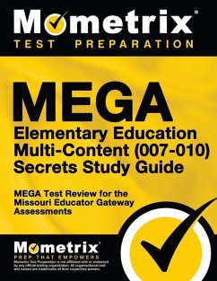 Mega Elementary Education Multi-Content (007-010) Secrets Study Guide: Mega Test Review for the Missouri Educator Gateway Assessments