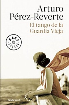 El Tango de la Guardia Vieja / What We Become: A Novel - Pérez-Reverte, Arturo