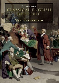 Farnsworth's Classical English Rhetoric - Farnsworth, Ward