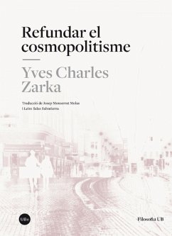 Refundar el cosmopolitisme - Zarka, Yves Charles