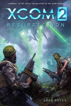 Xcom 2: Resurrection - Keyes, Greg