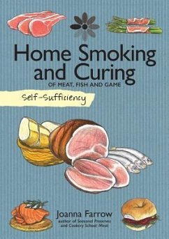 Self-Sufficiency: Home Smoking and Curing: Of Meat, Fish and Game - Farrow, Joanna