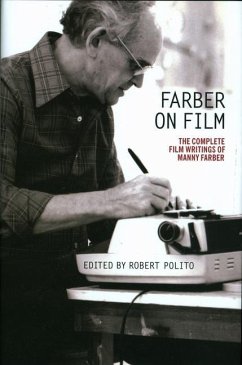 Farber on Film: The Complete Film Writings of Manny Farber: A Library of America Special Publication - Farber, Manny