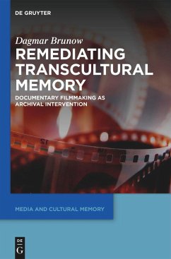 Remediating Transcultural Memory - Brunow, Dagmar