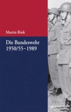 Die Bundeswehr 1950/55-1989 - Rink, Martin