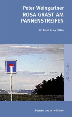 Rosa grast am Pannenstreifen - Ein Blues in 24 Takten (eBook, ePUB) - Weingartner, Peter