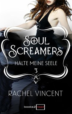Halte meine Seele / Soul Screamers Bd.3 (eBook, ePUB) - Vincent, Rachel
