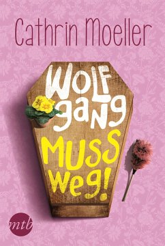 Wolfgang muss weg! (eBook, ePUB) - Moeller, Cathrin