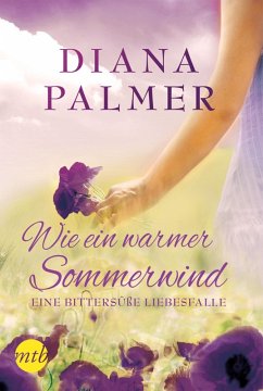 Wie ein warmer Sommerwind: Eine bittersüße Liebesfalle (eBook, ePUB) - Palmer, Diana