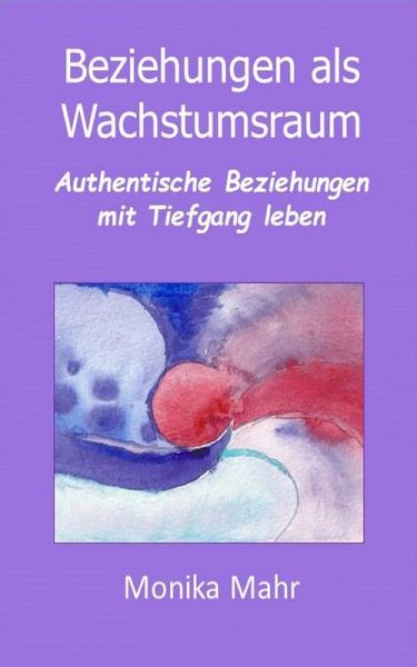 Beziehungen als Wachstumsraum (eBook, ePUB)