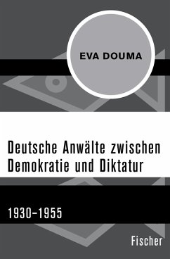 Deutsche Anwälte zwischen Demokratie und Diktatur (eBook, ePUB) - Douma, Eva