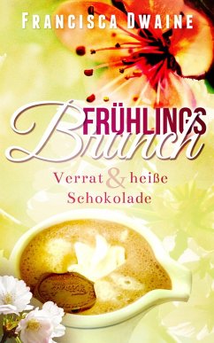 Cover Frühlingsbrunch - Verrat & heiße Schokolade (eBook, ePUB)