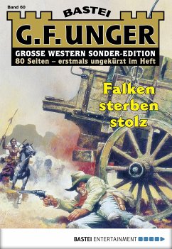 Falken sterben stolz / G. F. Unger Sonder-Edition Bd.60 (eBook, ePUB) - Unger, G. F.