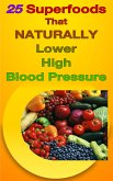 25 Superfoods That Naturally Lower Your Blood Pressure (eBook, ePUB)