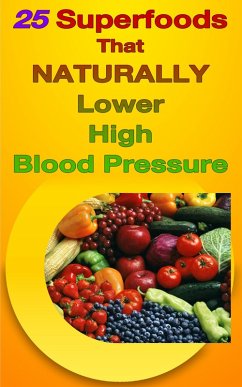 25 Superfoods That Naturally Lower Your Blood Pressure (eBook, ePUB) - Chard, Russ