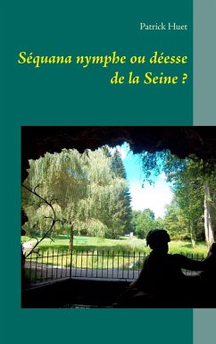 Séquana nymphe ou déesse de la Seine ? (eBook, ePUB)