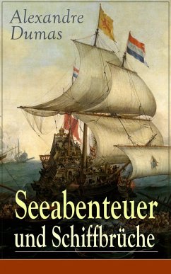 Seeabenteuer und Schiffbrüche (eBook, ePUB) - Dumas, Alexandre